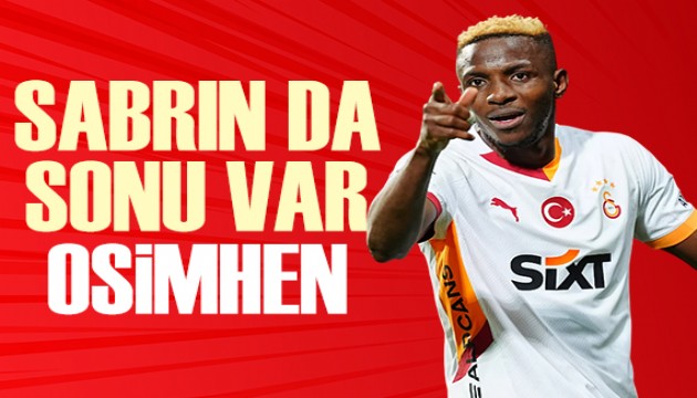 Sabrın da sonu var Osimhen | Sporun manşetleri