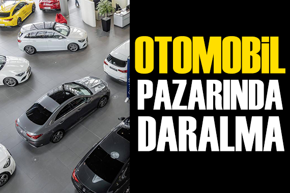 Otomobil ve hafif ticari pazarında daralma