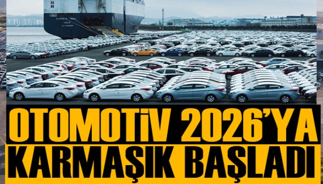 Otomotiv sektörü 2026'ya karmaşık başladı