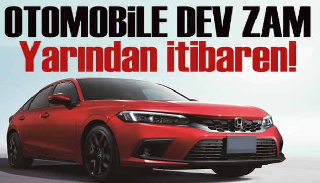 Otomobil fiyatlarına yarından itibaren dev zam: 500 bin TL!