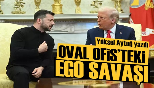 Yüksel Aytuğ yazdı: Oval Ofis'teki ego savaşı