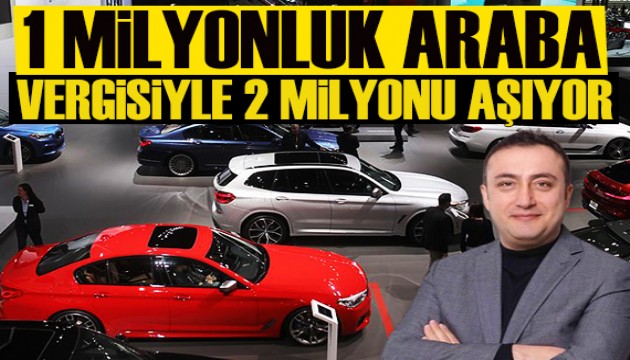 Vergi Uzmanı Ozan Bingöl: 1 milyonluk araba, vergisiyle 2 milyon 177 bin TL'ye ulaşıyor