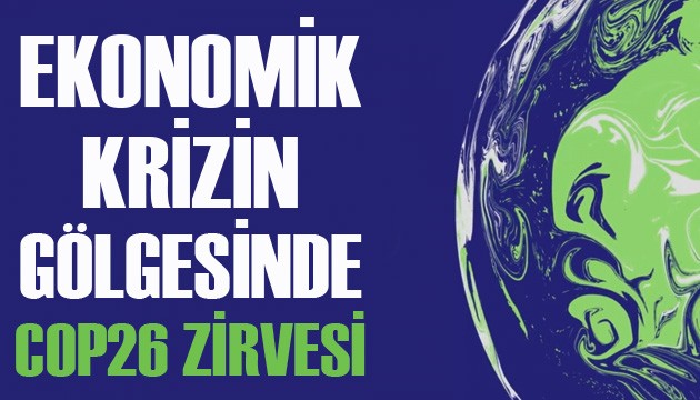 Ekonomik krizin gölgesinde COP26 Zirvesi