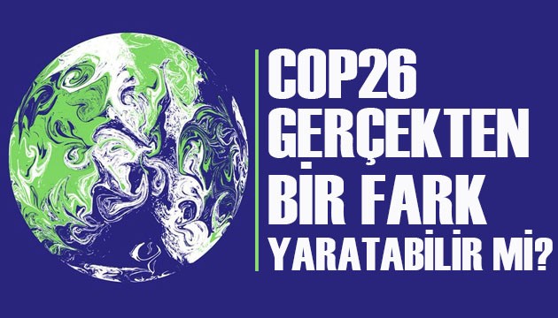 COP26 gerçekten bir fark yaratabilir mi?