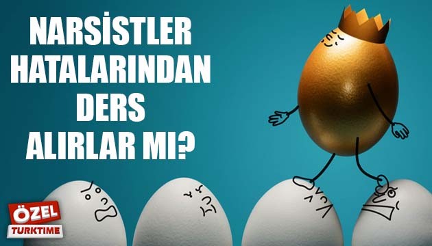 NARSİSTLER HATALARINDAN DERS ALIRLAR MI?