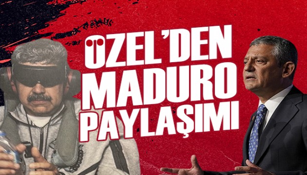 Özgür Özel'den Maduro paylaşımı