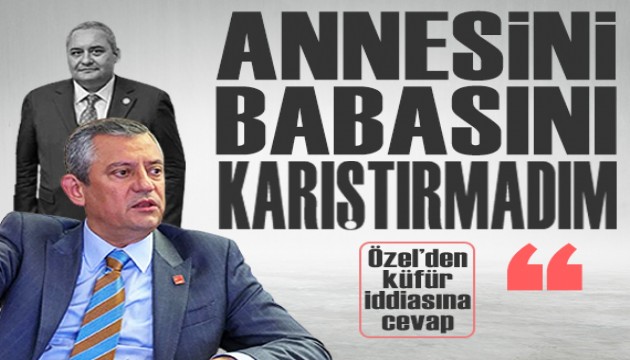 CHP'de küfür krizi: Özel'den Özarslan'ın iddiasına cevap geldi