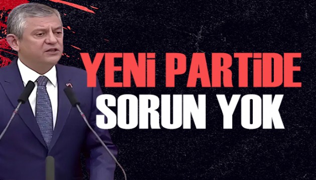 Özel: Yeni partide sorun yok