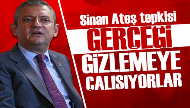 Özgür Özel'den Sinan Ateş tepkisi: Gerçekler gizlenmeye çalışılıyor