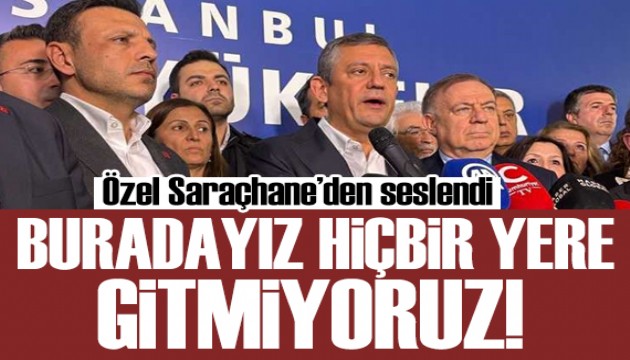 Özgür Özel: Buradayız hiçbir yere ayrılmıyoruz!