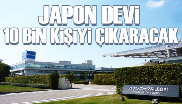 Japon teknoloji devinden flaş karar: 10 bin kişiyi çıkaracak
