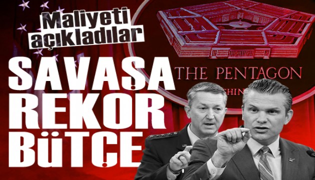 Pentagon savaşın maliyetini açıkladı: Rekor bütçe talebi