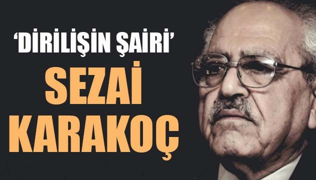 'Dirilişin Şairi' Sezai Karakoç