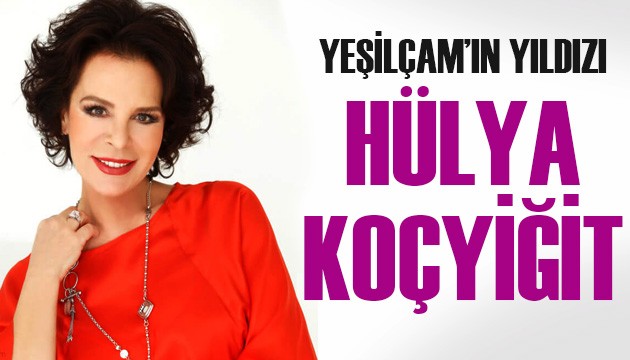 Yeşilçam'ın yıldızı Hülya Koçyiğit