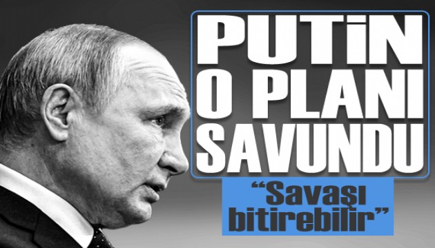 Putin o planı savundu: 