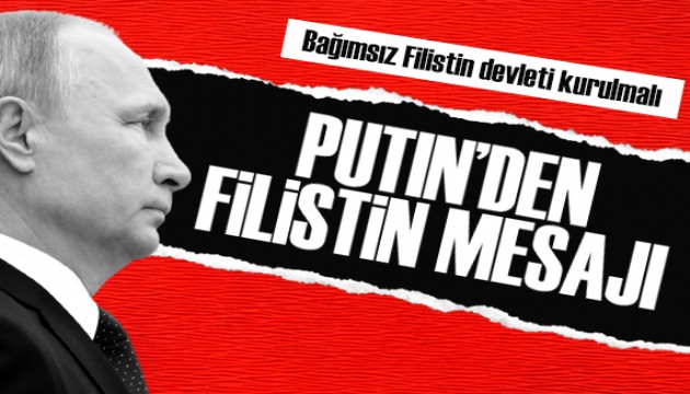 Putin: Rusya, Filistin devletinin kurulmasından yana