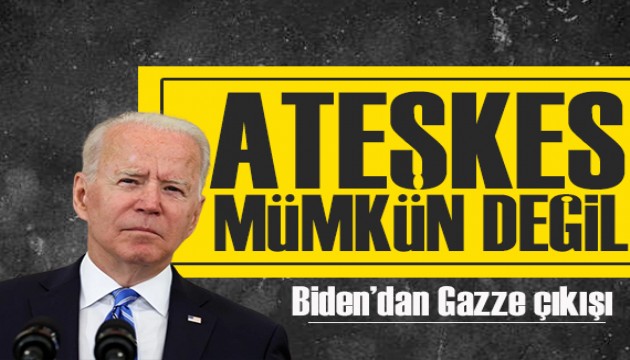 Biden: Gazze'de ateşkes mümkün değil