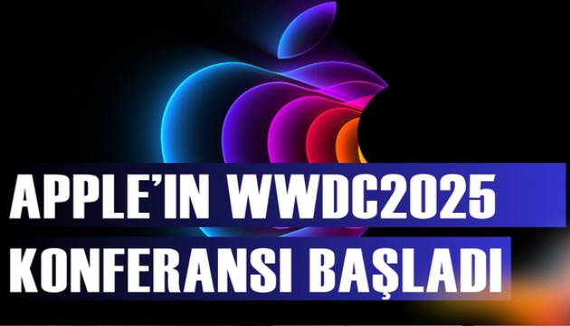 Apple'ın WWDC2025 konferansı başladı