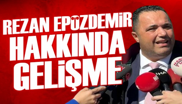 Rezan Epözdemir hakkında gelişme
