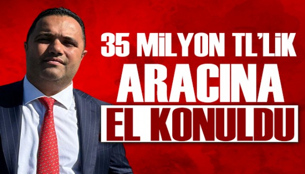 Cem Küçük: Rezan Epözdemir'in 35 milyon TL'lik aracına el konuldu