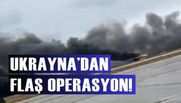 Ukrayna'nın hamlesi Rus Hava Kuvvetlerini alarma geçti