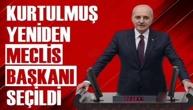 Numan Kurtulmuş, yeniden TBMM Başkanı seçildi