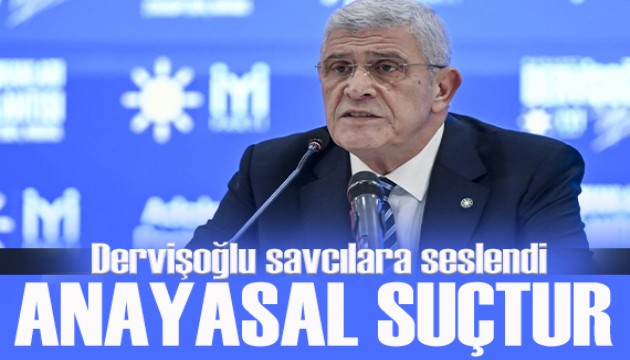Dervişoğlu savcılara seslendi: Bu, Erdoğan tarafından işlenen anayasal suçtur!