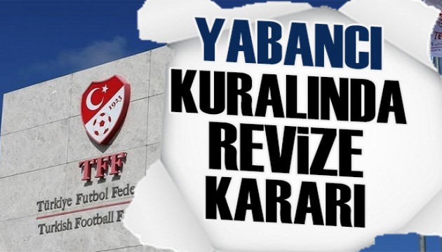 Yabancı futbolcu kuralında revize