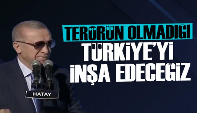 Erdoğan: Terörün olmadığı bir Türkiye'yi mutlaka inşa edeceğiz