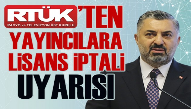 RTÜK Başkanı Şahin'den televizyonlara 'lisans iptali' uyarısı
