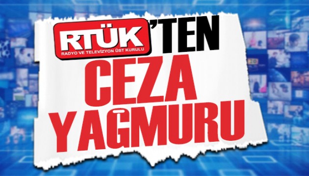 RTÜK'ten o kanallara ceza yağdı