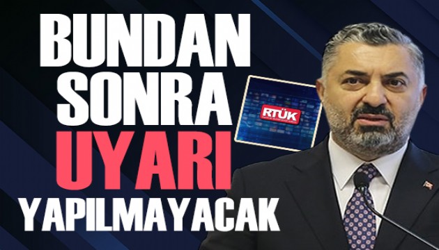 RTÜK Başkanı Şahin: Bundan sonra uyarılar yapılmayacak