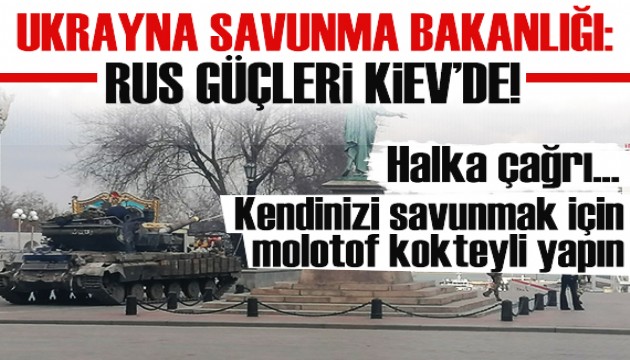 Savunma Bakanlığı açıkladı: Rus güçleri Kiev'de!