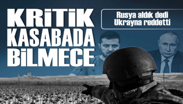 Soledar bilmecesi: Rusya aldık dedi Ukrayna reddetti