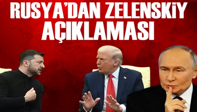 Rusya'dan Zelenskiy açıklaması: Tam bir başarısızlık