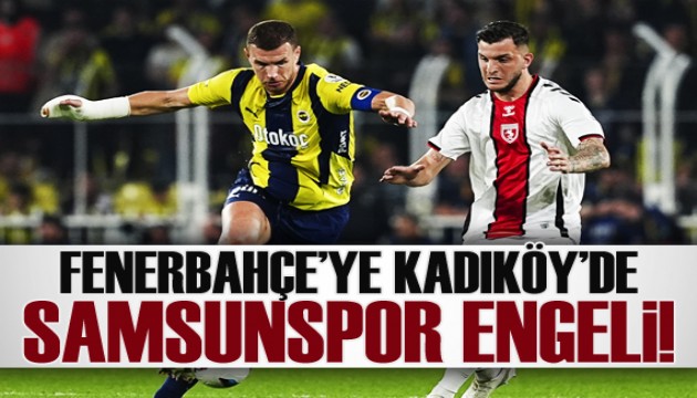 Fenerbahçe'ye Kadıköy'de Samsunspor engeli!