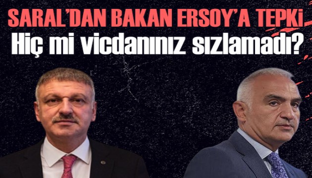 Cumhurbaşkanı Başdanışmanı Saral'dan Bakan Ersoy'a sert tepki