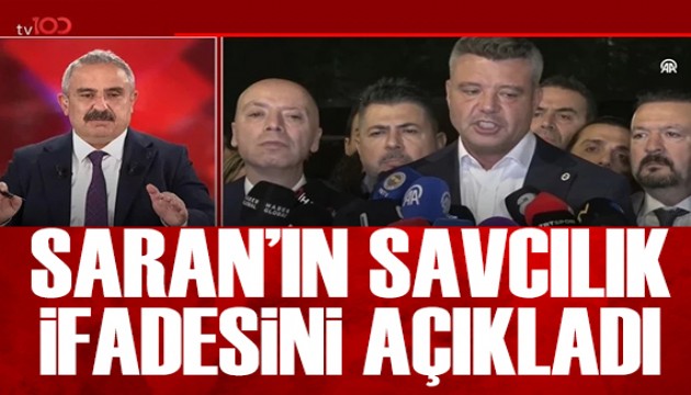 Sinan Burhan tv100'de ilk kez açıkladı: Sadettin Saran'ın savcılık ifadesi