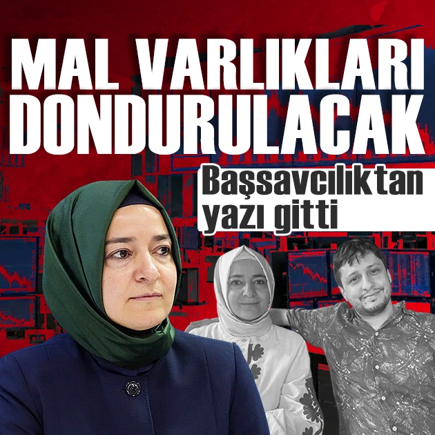 Fatma Betül Sayan Kaya ile eşi İlyas Kaya’nın mal varlıklarının dondurulması talep edildi