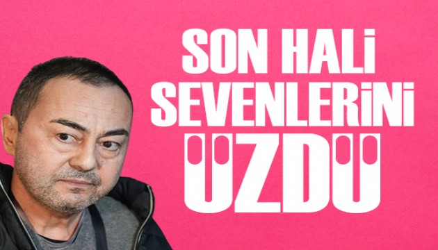 Serdar Ortaç'ın son hali görenleri üzdü