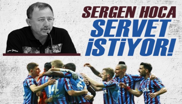 Sergen Yalçın, Trabzonspor'dan servet istiyor!