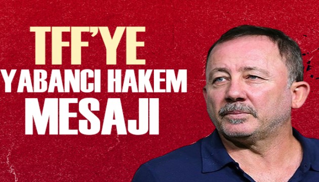 Sergen Yalçın'dan TFF'ye mesaj