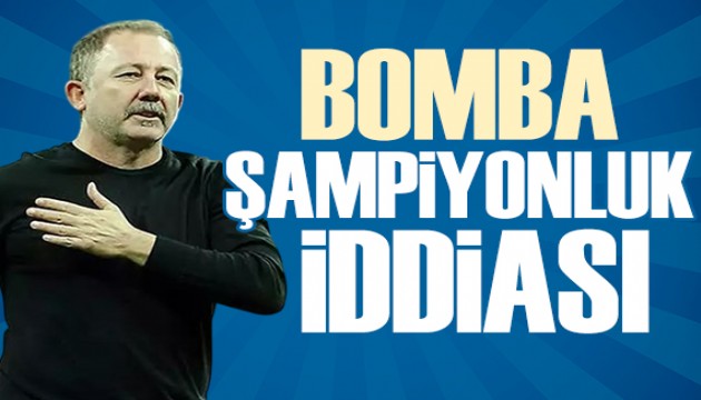 Sergen Yalçın'dan bomba şampiyonluk iddiası!