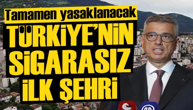 Türkiye'nin ilk 'sigarasız' ili resmen ilan edildi!