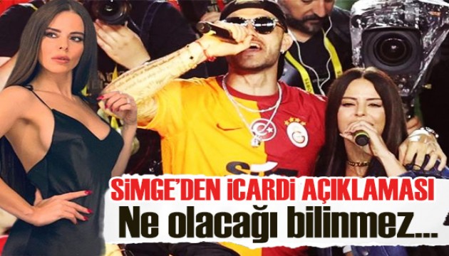 Simge'den Icardi açıklaması: Ne olacağı bilinmez…