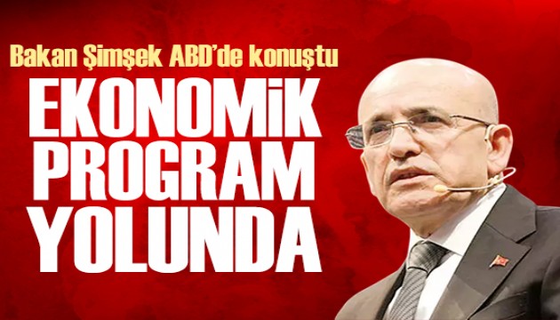 Bakan Şimşek ABD'de konuştu: Ekonomik program yolunda