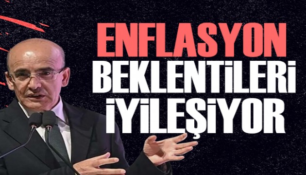 Bakan Şimşek: Enflasyon beklentileri iyileşiyor