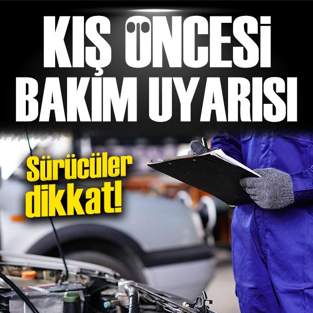 Sürücüler dikkat! Kış öncesi araç bakım uyarısı