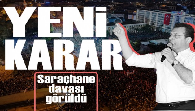 Saraçhane davasında yeni karar