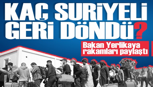 Geri dönüş yapan Suriyelilerin sayısı açıklandı